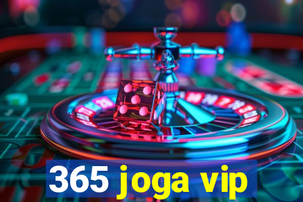 365 joga vip